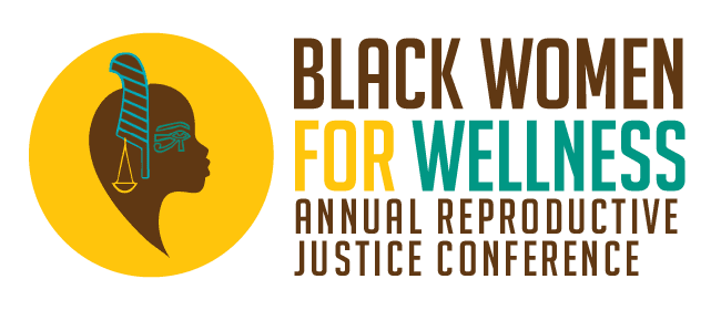 Black Women for Wellness Reproductive Justice Conference Logo